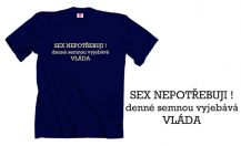 Obrázek k výrobku 1043 - tričko s potiskem SEX NEPOTŘEBUJI !